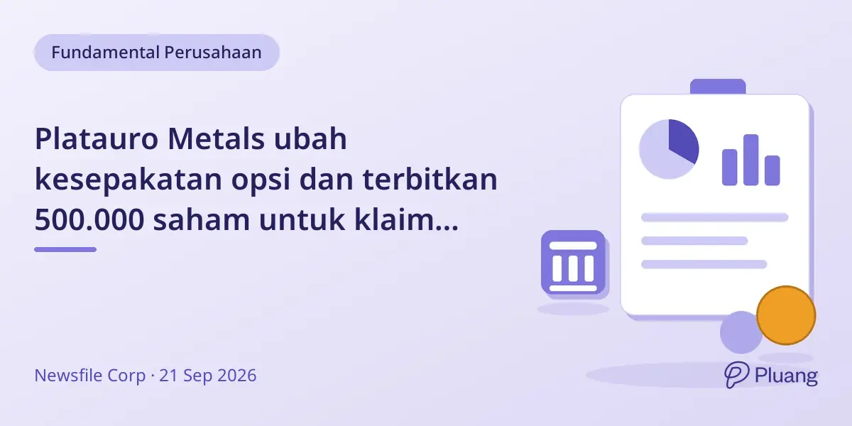 Platauro Metals ubah kesepakatan opsi dan terbitkan 500.000 saham untuk klaim tambang Utah.