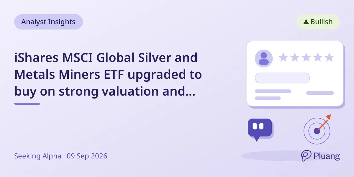 iShares MSCI Global Silver and Metals Miners ETF upgraded to buy on strong valuation and technicals