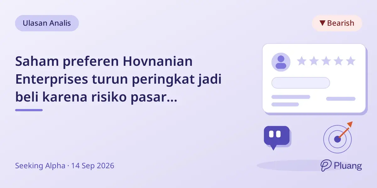 Saham preferen Hovnanian Enterprises turun peringkat jadi beli karena risiko pasar properti dan suku bunga naik