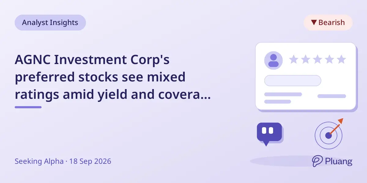 AGNC Investment Corp's preferred stocks see mixed ratings amid yield and coverage shifts post-FOMC.