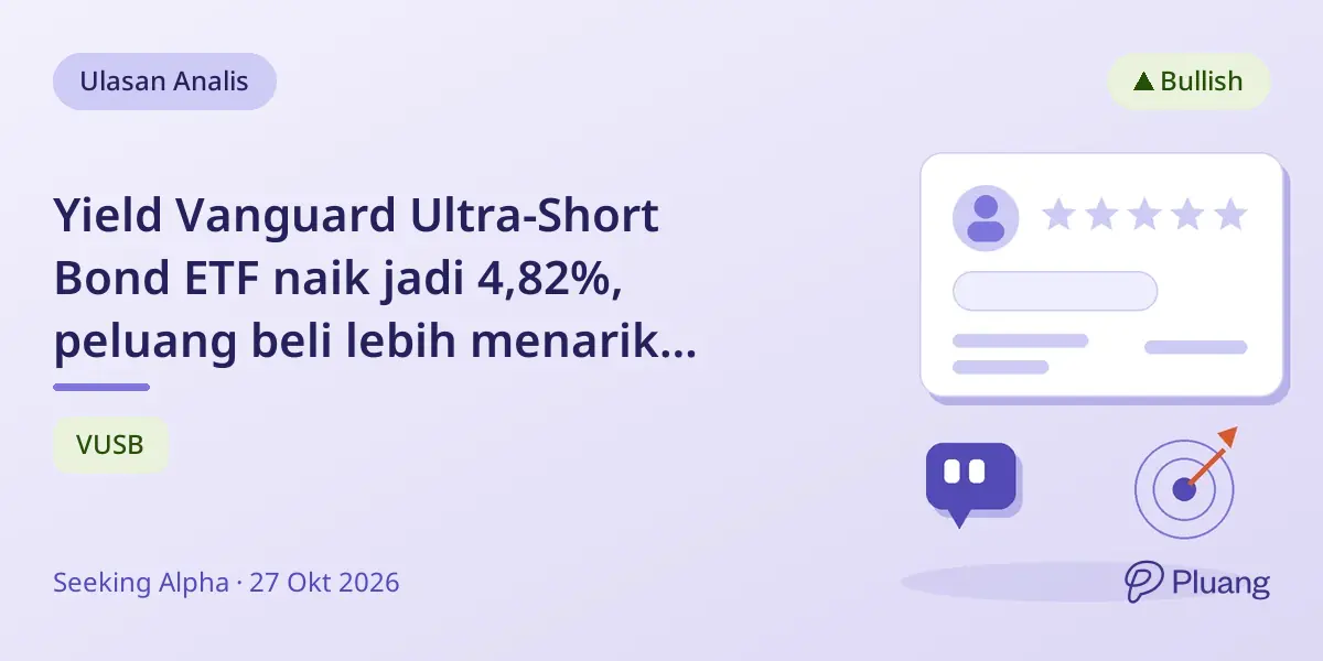 Yield Vanguard Ultra-Short Bond ETF naik jadi 4,82%, peluang beli lebih menarik dengan credit spread melebar.