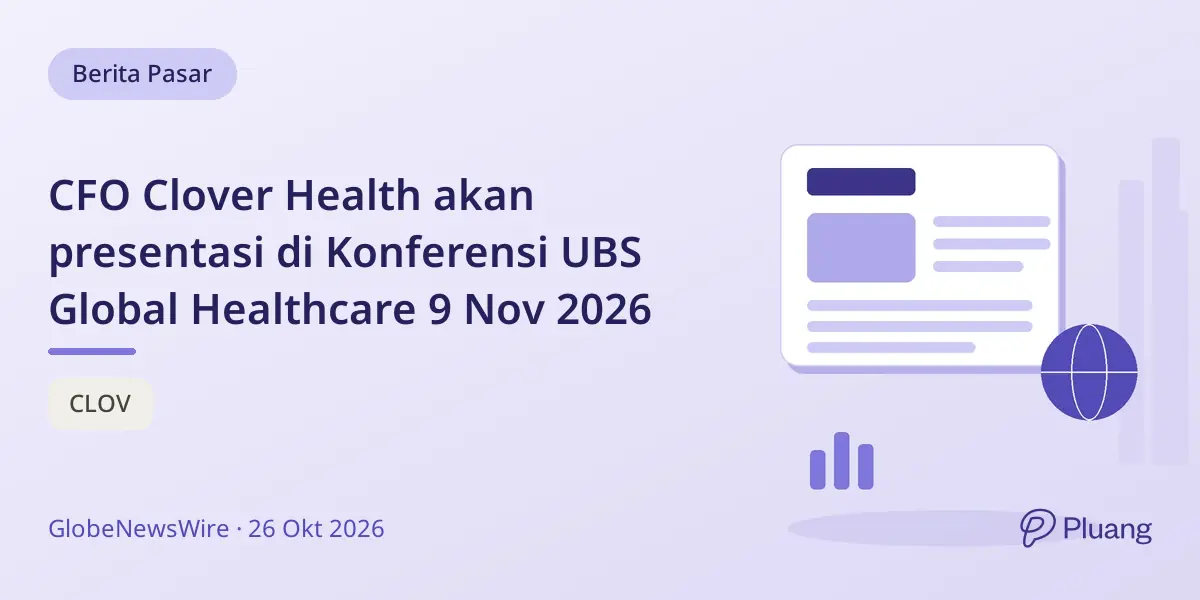 CFO Clover Health akan presentasi di Konferensi UBS Global Healthcare 9 Nov 2026