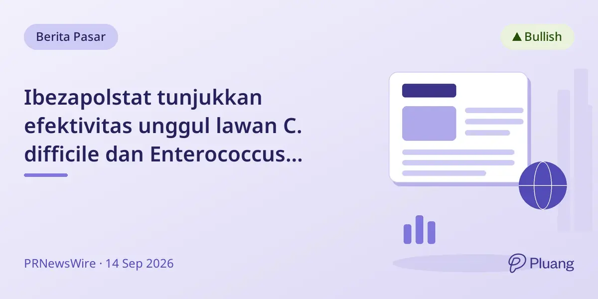 Ibezapolstat tunjukkan efektivitas unggul lawan C. difficile dan Enterococcus resisten