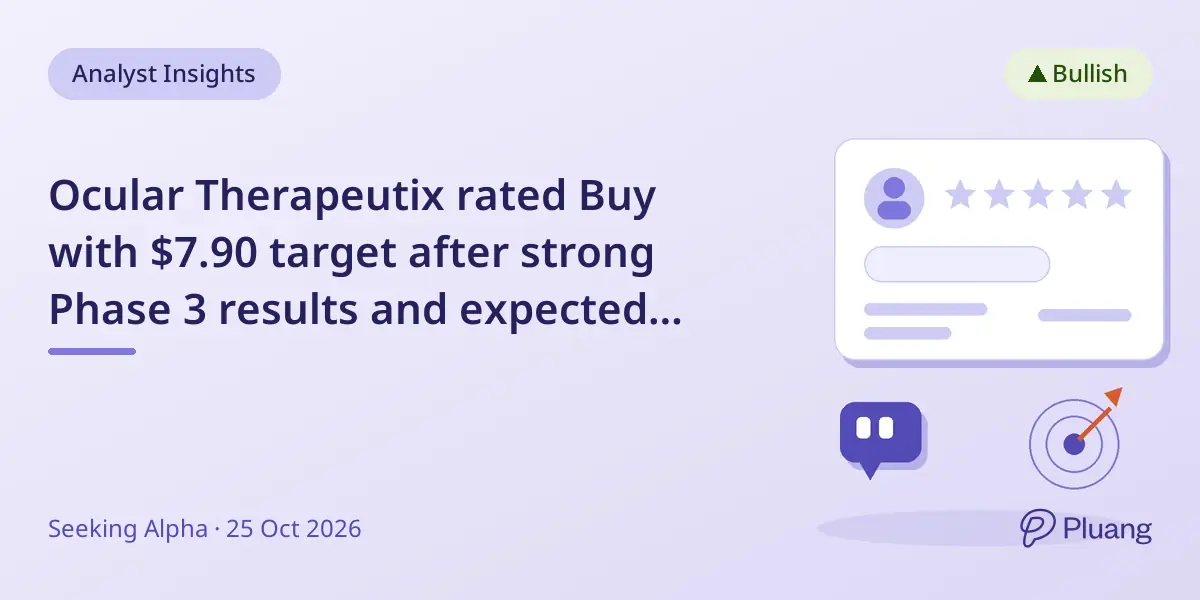 Ocular Therapeutix rated Buy with $7.90 target after strong Phase 3 results and expected 2027 launch.