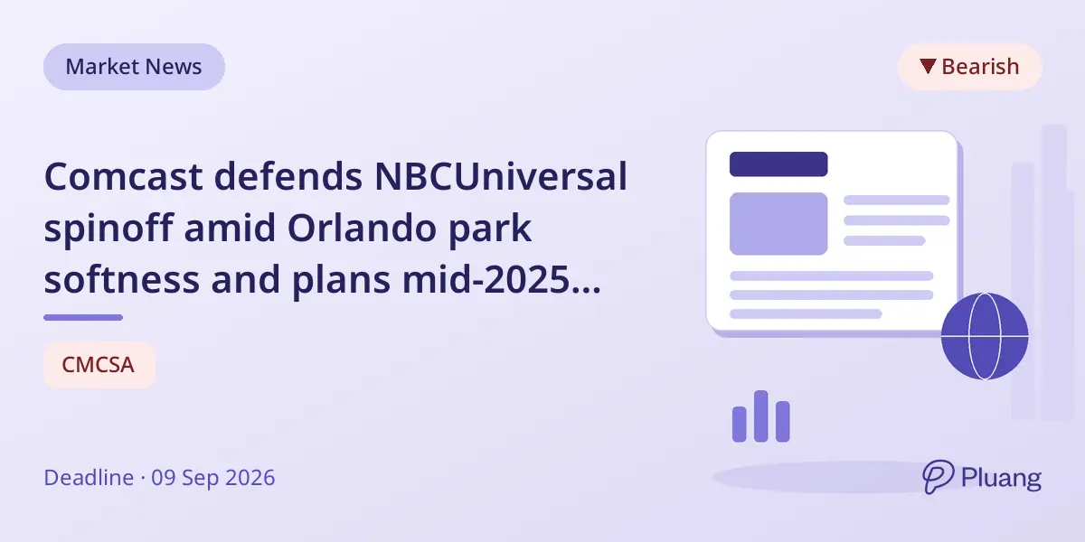 Comcast defends NBCUniversal spinoff amid Orlando park softness and plans mid-2025 split