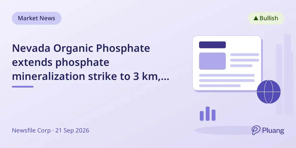 Nevada Organic Phosphate extends phosphate mineralization strike to 3 km, advancing 2026 drilling program.