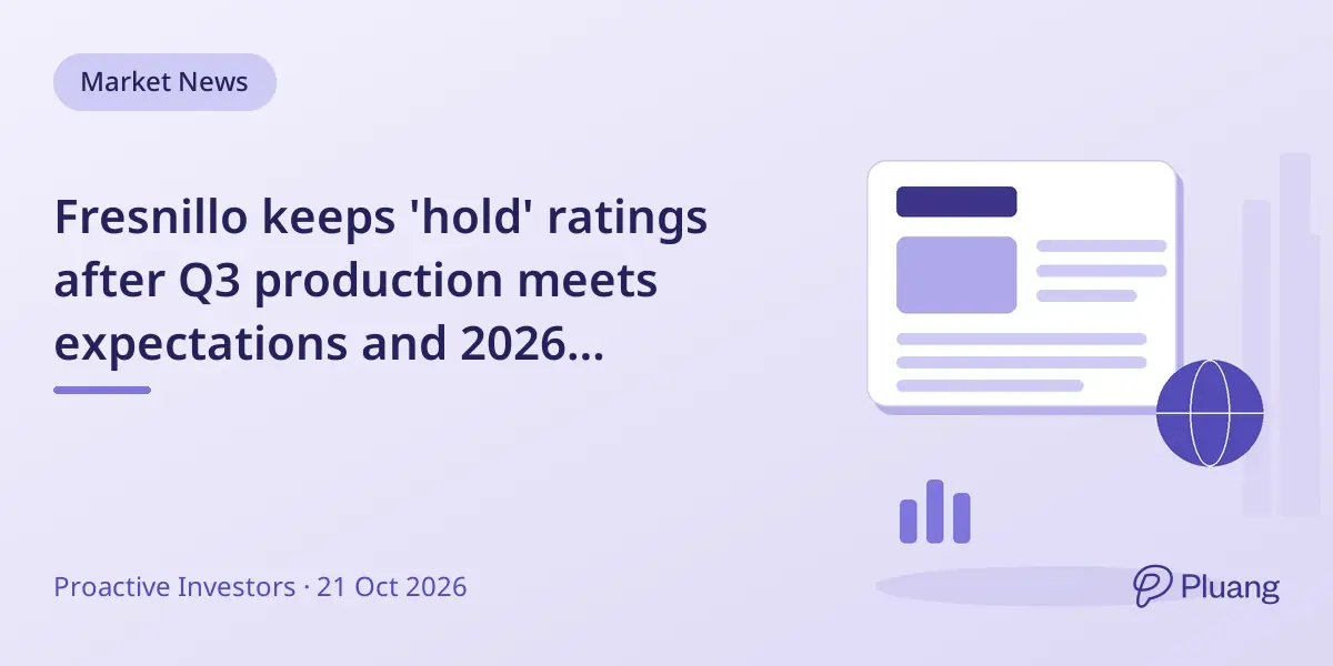 Fresnillo keeps 'hold' ratings after Q3 production meets expectations and 2026 guidance stays firm.