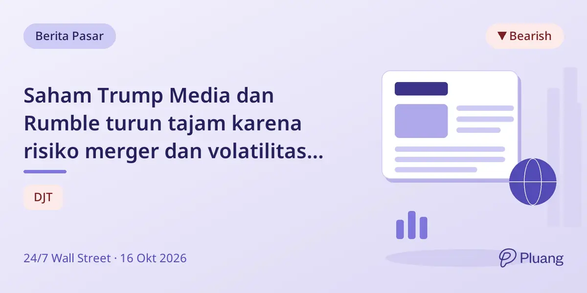 Saham Trump Media dan Rumble turun tajam karena risiko merger dan volatilitas pasar.