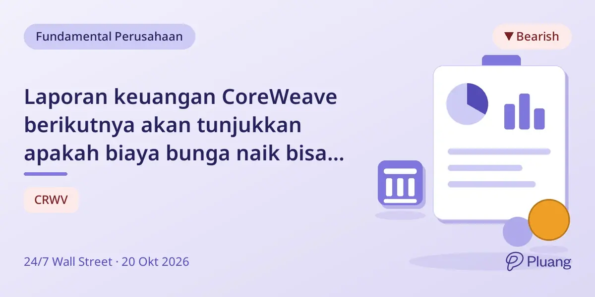 Laporan keuangan CoreWeave berikutnya akan tunjukkan apakah biaya bunga naik bisa diimbangi pertumbuhan infrastruktur AI.