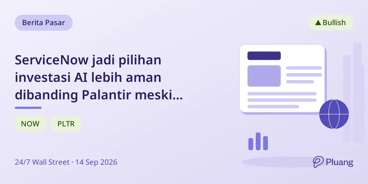 ServiceNow jadi pilihan investasi AI lebih aman dibanding Palantir meski pertumbuhan Palantir lebih tinggi di Q2 2026.