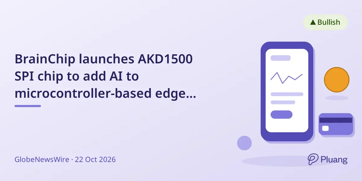 BrainChip launches AKD1500 SPI chip to add AI to microcontroller-based edge devices without redesign.