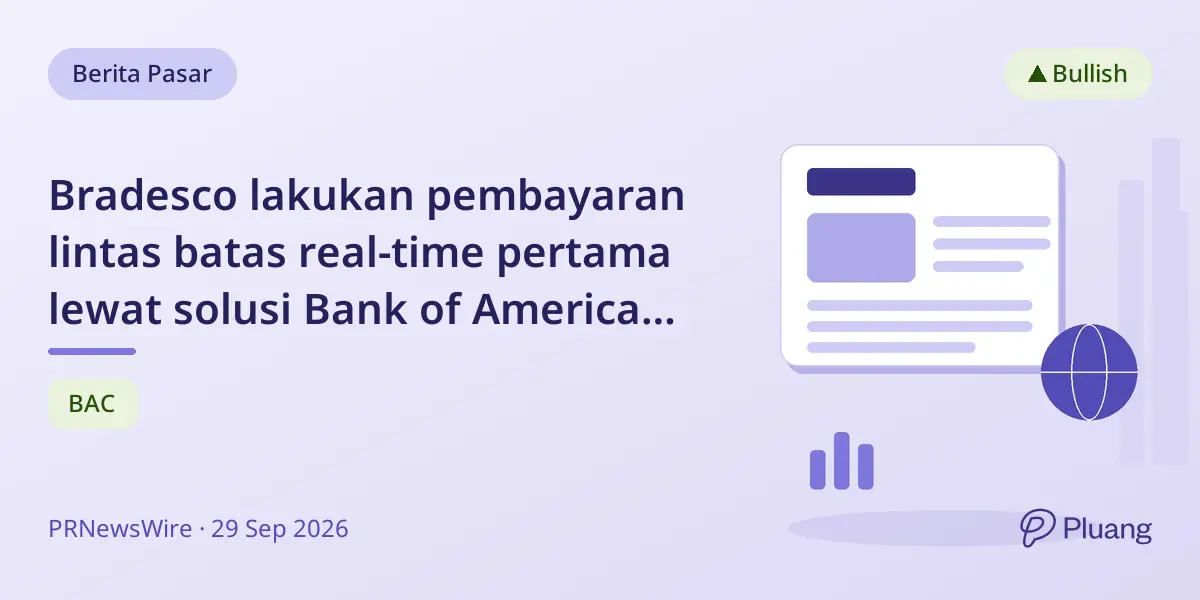 Bradesco lakukan pembayaran lintas batas real-time pertama lewat solusi Bank of America dalam dolar Hong Kong