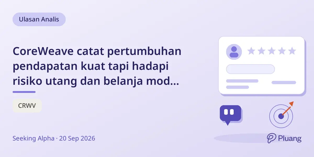 CoreWeave catat pertumbuhan pendapatan kuat tapi hadapi risiko utang dan belanja modal besar.