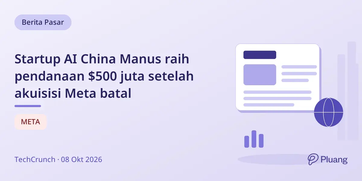Startup AI China Manus raih pendanaan $500 juta setelah akuisisi Meta batal