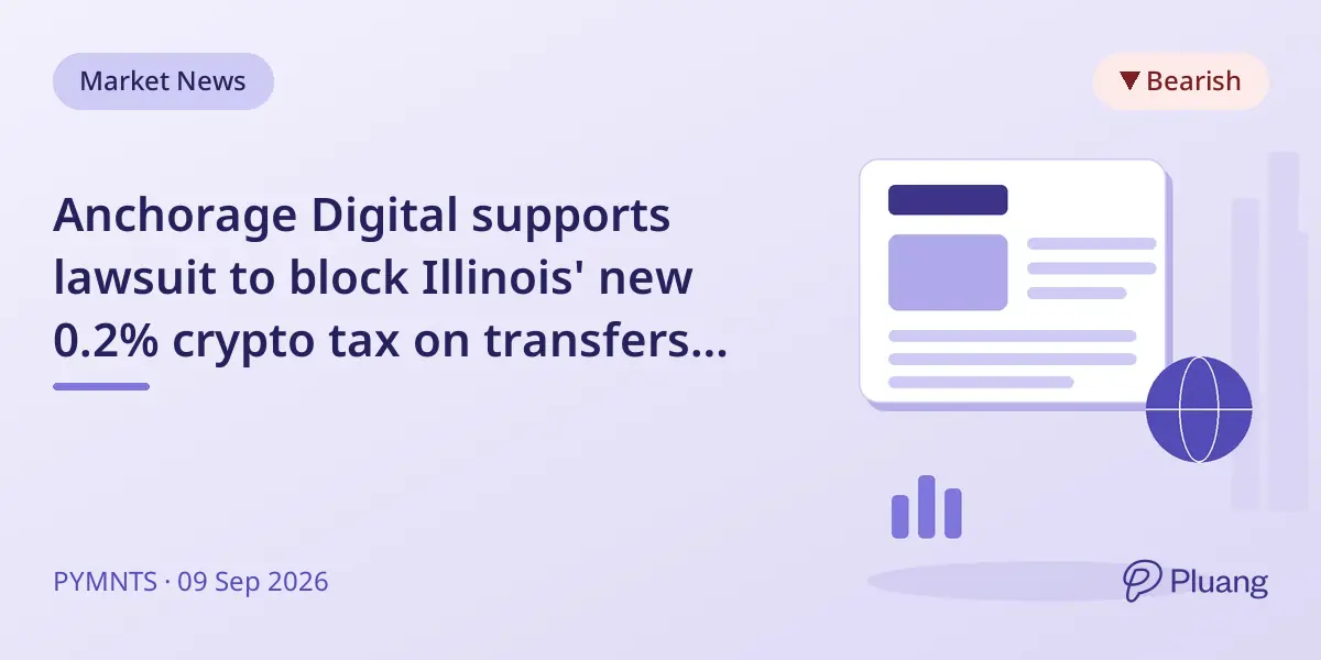 Anchorage Digital supports lawsuit to block Illinois' new 0.2% crypto tax on transfers and storage.