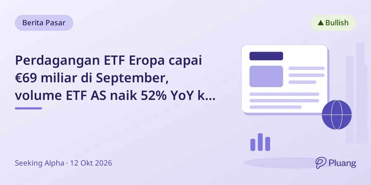 Perdagangan ETF Eropa capai €69 miliar di September, volume ETF AS naik 52% YoY ke $122 miliar.