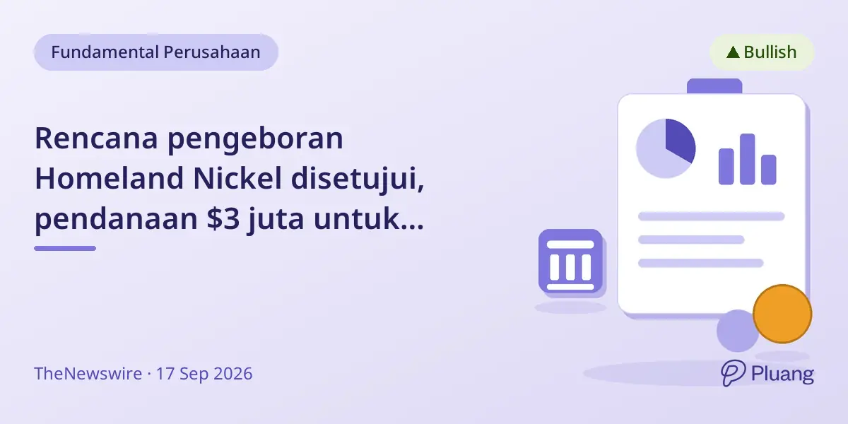 Rencana pengeboran Homeland Nickel disetujui, pendanaan $3 juta untuk proyek nikel di AS.
