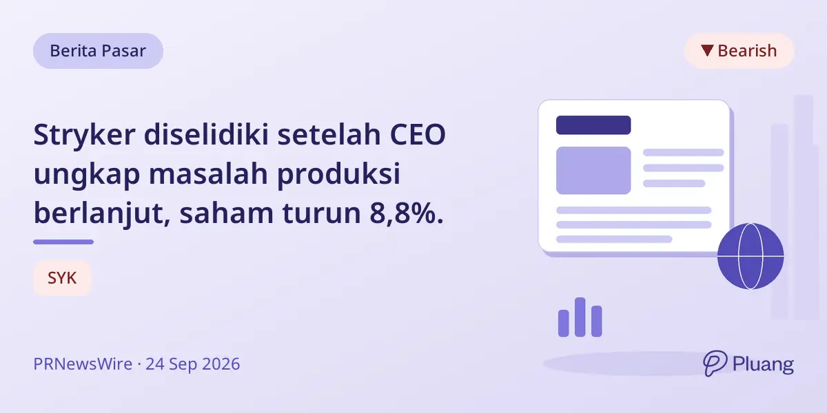 Stryker diselidiki setelah CEO ungkap masalah produksi berlanjut, saham turun 8,8%.