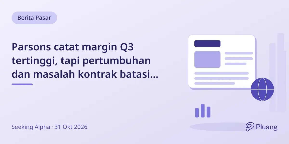 Parsons catat margin Q3 tertinggi, tapi pertumbuhan dan masalah kontrak batasi potensi naik