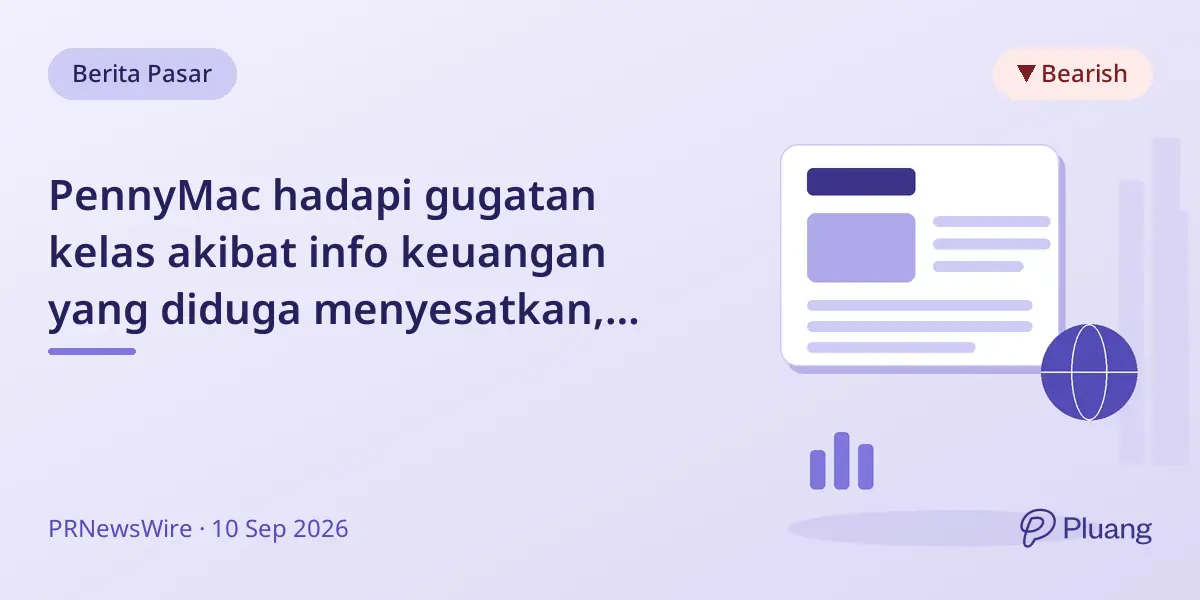 PennyMac hadapi gugatan kelas akibat info keuangan yang diduga menyesatkan, saham turun 33%.