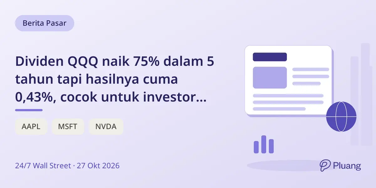 Dividen QQQ naik 75% dalam 5 tahun tapi hasilnya cuma 0,43%, cocok untuk investor pertumbuhan, bukan pendapatan.