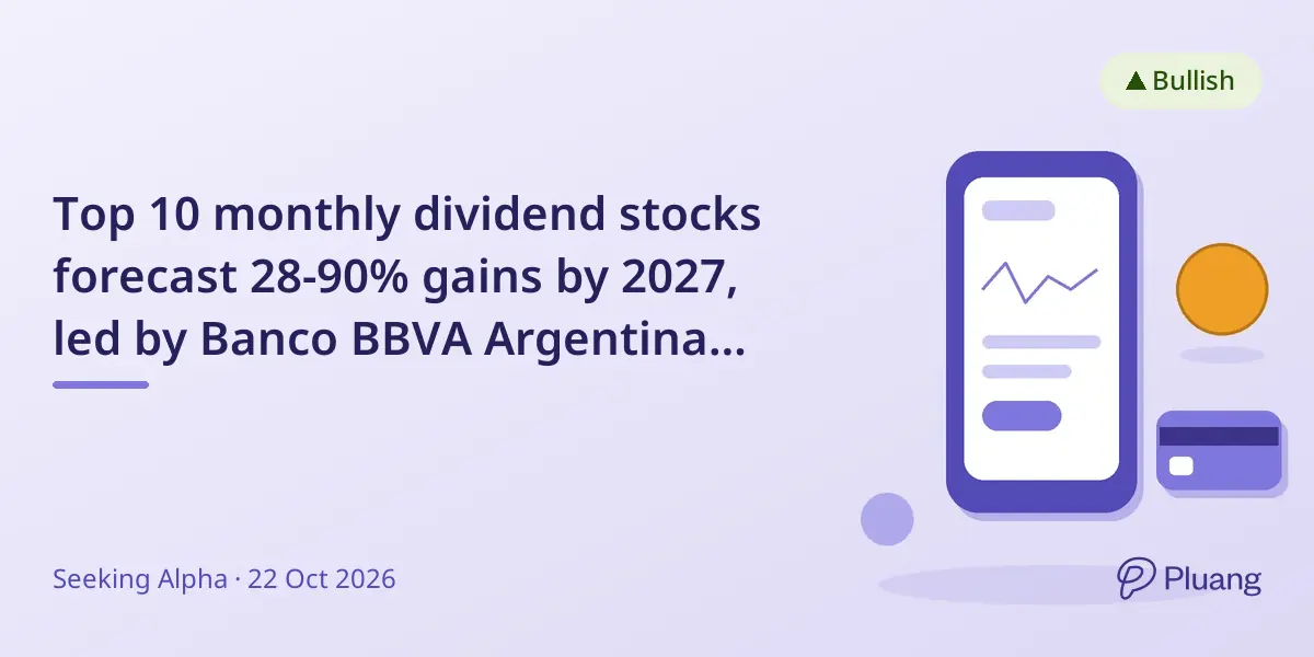 Top 10 monthly dividend stocks forecast 28-90% gains by 2027, led by Banco BBVA Argentina and Banco Macro.