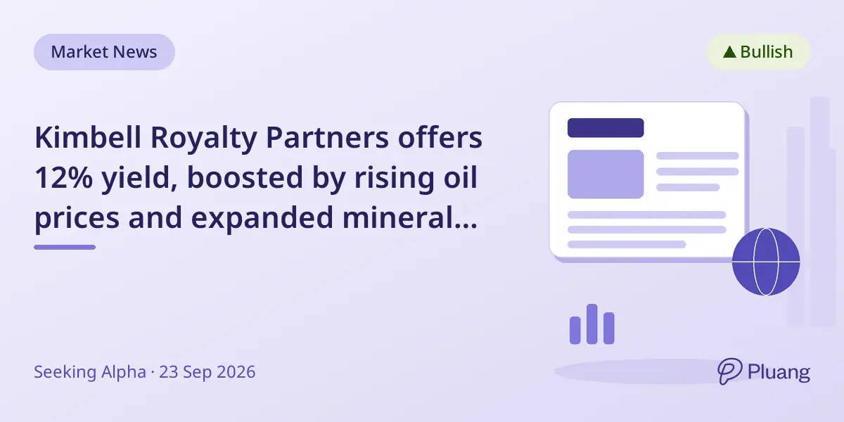 Kimbell Royalty Partners offers 12% yield, boosted by rising oil prices and expanded mineral assets.