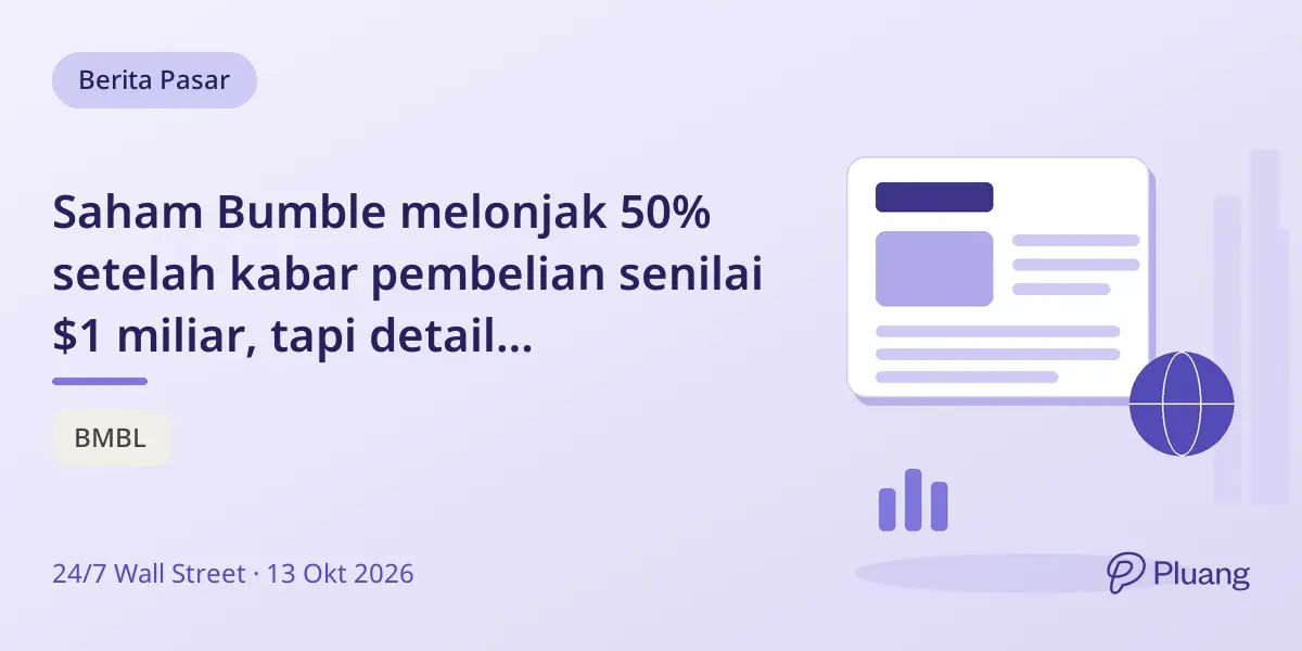 Saham Bumble melonjak 50% setelah kabar pembelian senilai $1 miliar, tapi detail kesepakatan belum jelas.