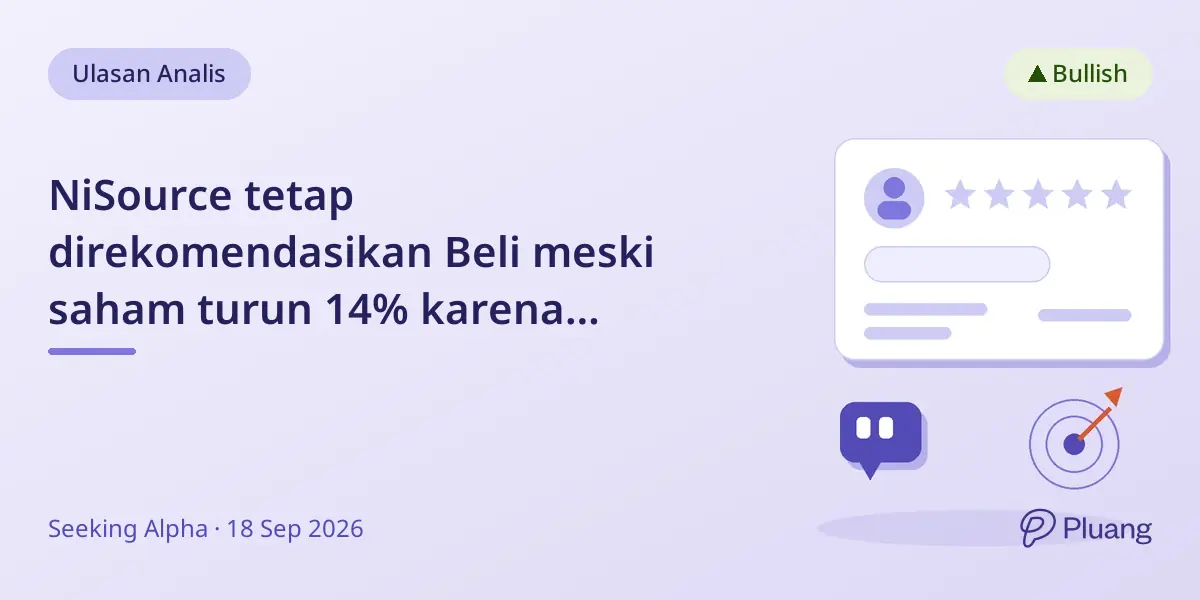 NiSource tetap direkomendasikan Beli meski saham turun 14% karena kekhawatiran badai dan pusat data