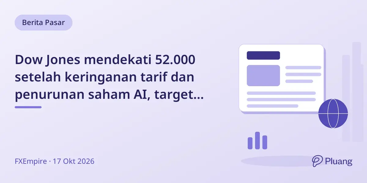Dow Jones mendekati 52.000 setelah keringanan tarif dan penurunan saham AI, target 55.000 jika dukungan utama bertahan.