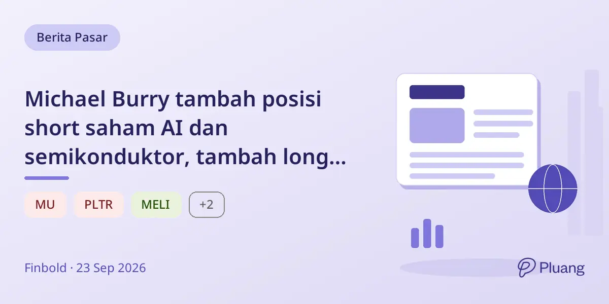Michael Burry tambah posisi short saham AI dan semikonduktor, tambah long di sektor konsumer dan industri.