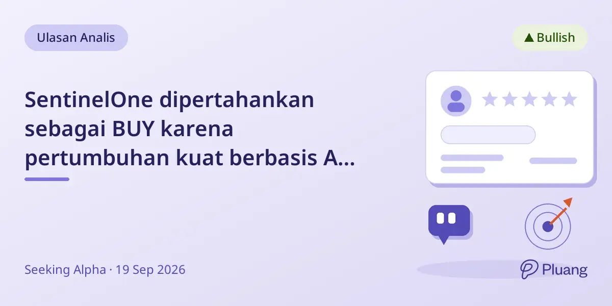 SentinelOne dipertahankan sebagai BUY karena pertumbuhan kuat berbasis AI dan pangsa pasar yang berkembang meski ada risiko.