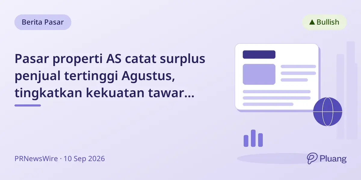 Pasar properti AS catat surplus penjual tertinggi Agustus, tingkatkan kekuatan tawar pembeli.