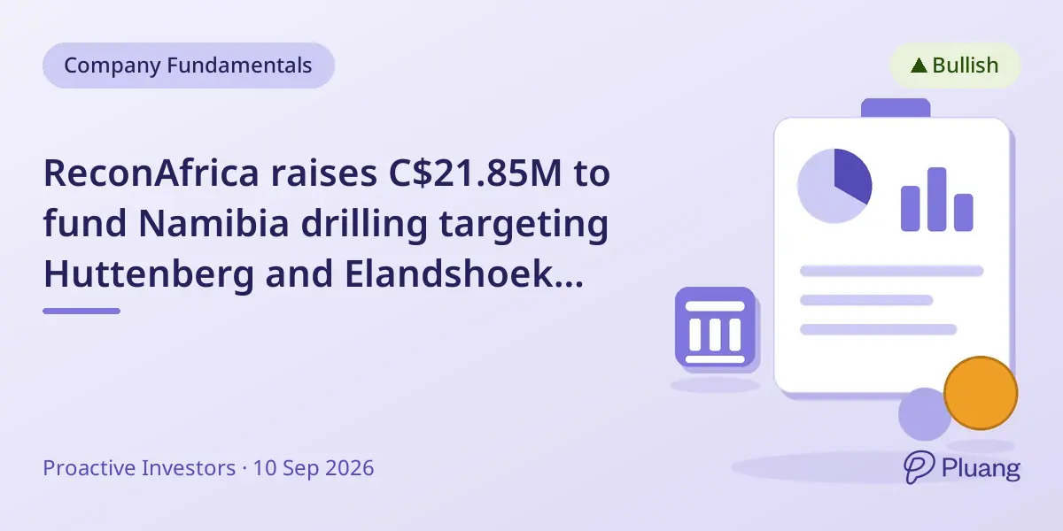 ReconAfrica raises C$21.85M to fund Namibia drilling targeting Huttenberg and Elandshoek formations