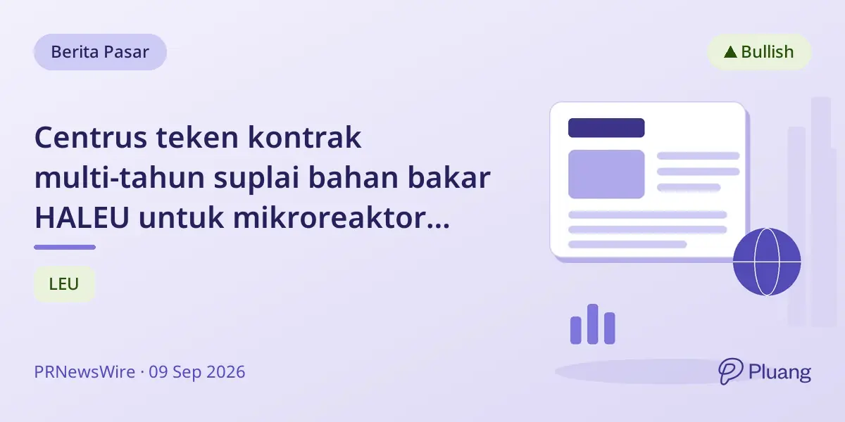 Centrus teken kontrak multi-tahun suplai bahan bakar HALEU untuk mikroreaktor Kaleidos Radiant.