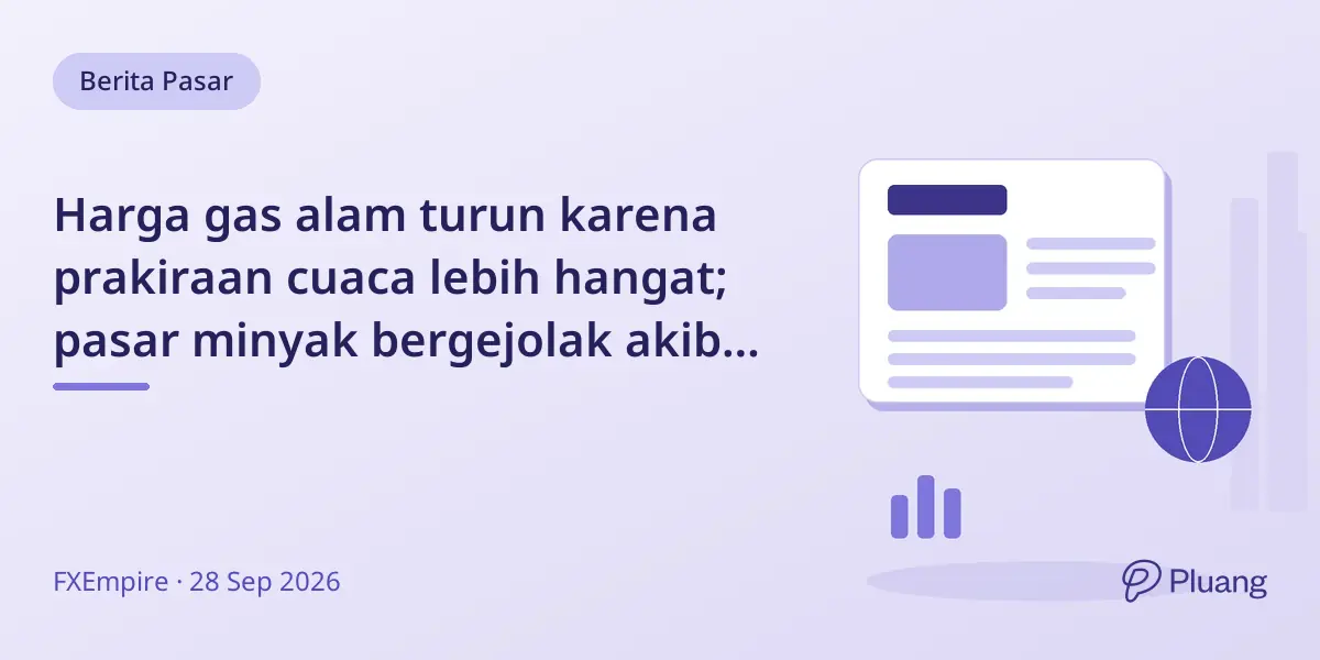 Harga gas alam turun karena prakiraan cuaca lebih hangat; pasar minyak bergejolak akibat ketegangan AS-Iran.