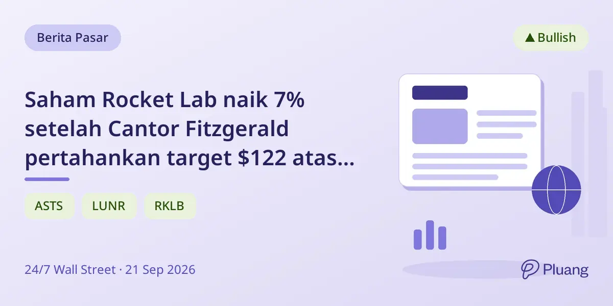 Saham Rocket Lab naik 7% setelah Cantor Fitzgerald pertahankan target $122 atas keberhasilan peluncuran.