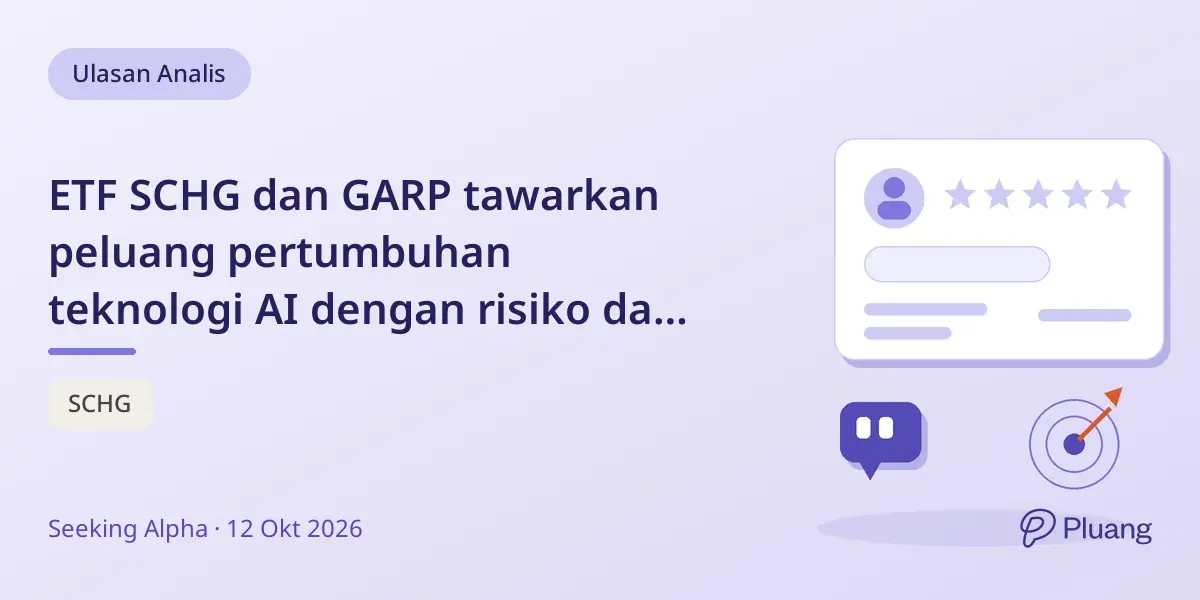 ETF SCHG dan GARP tawarkan peluang pertumbuhan teknologi AI dengan risiko dan imbal hasil berbeda.