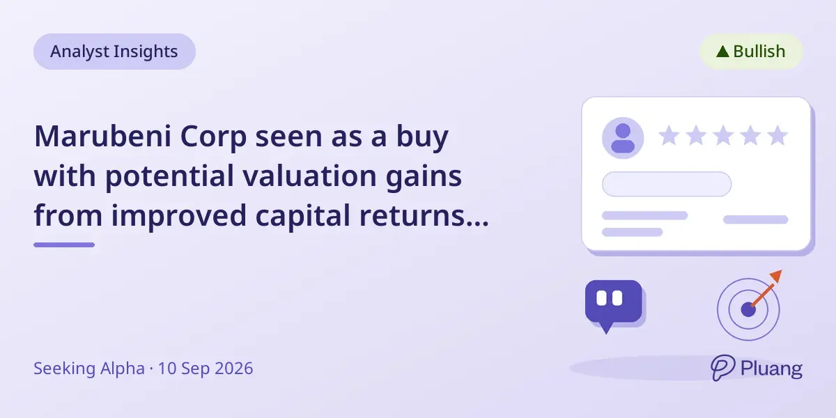 Marubeni Corp seen as a buy with potential valuation gains from improved capital returns and credit upgrades