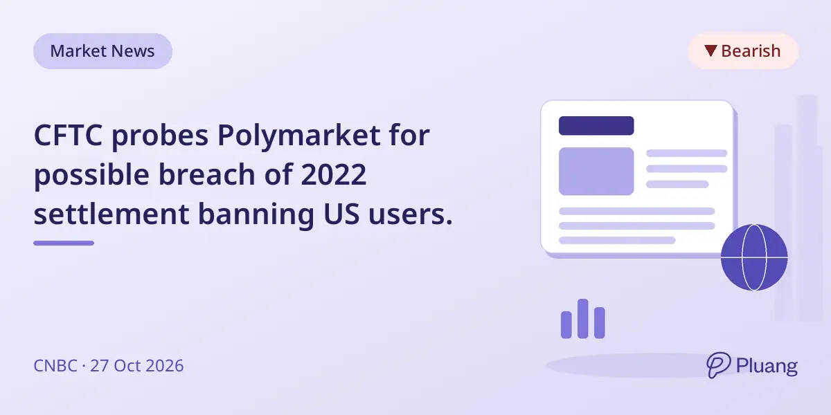 CFTC probes Polymarket for possible breach of 2022 settlement banning US users.