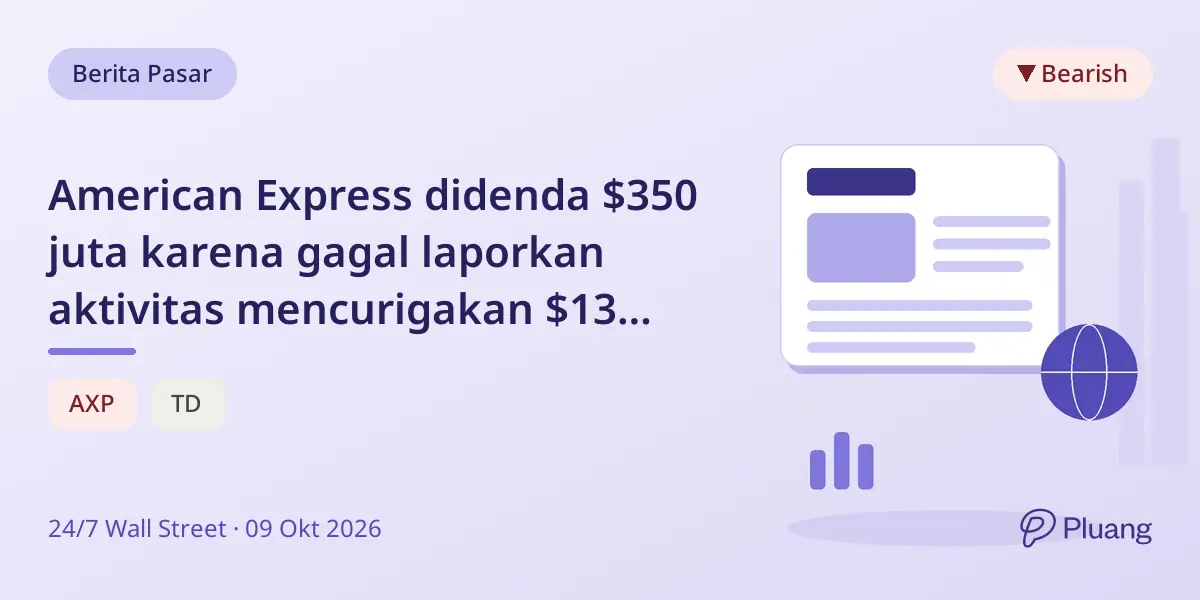 American Express didenda $350 juta karena gagal laporkan aktivitas mencurigakan $13 miliar, tapi tetap bisa tumbuh.