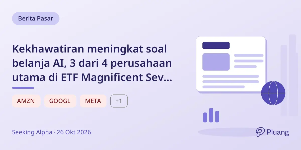 Kekhawatiran meningkat soal belanja AI, 3 dari 4 perusahaan utama di ETF Magnificent Seven boros dana.