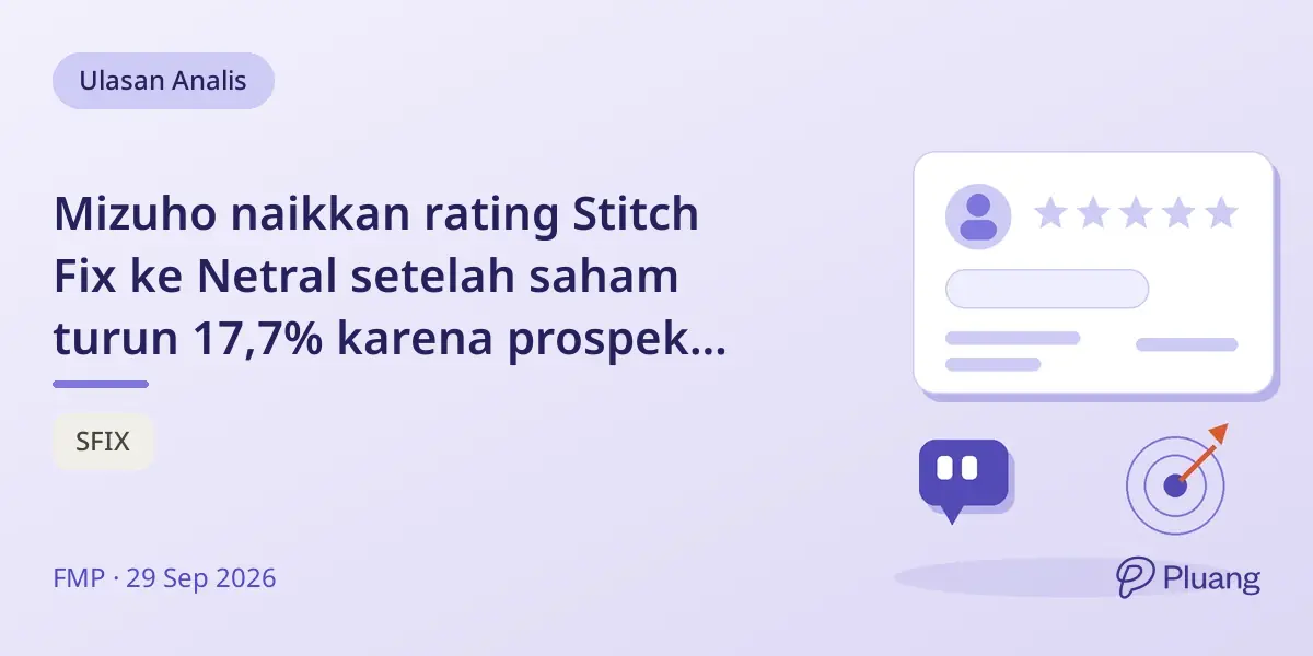 Mizuho naikkan rating Stitch Fix ke Netral setelah saham turun 17,7% karena prospek 2027 yang hati-hati.