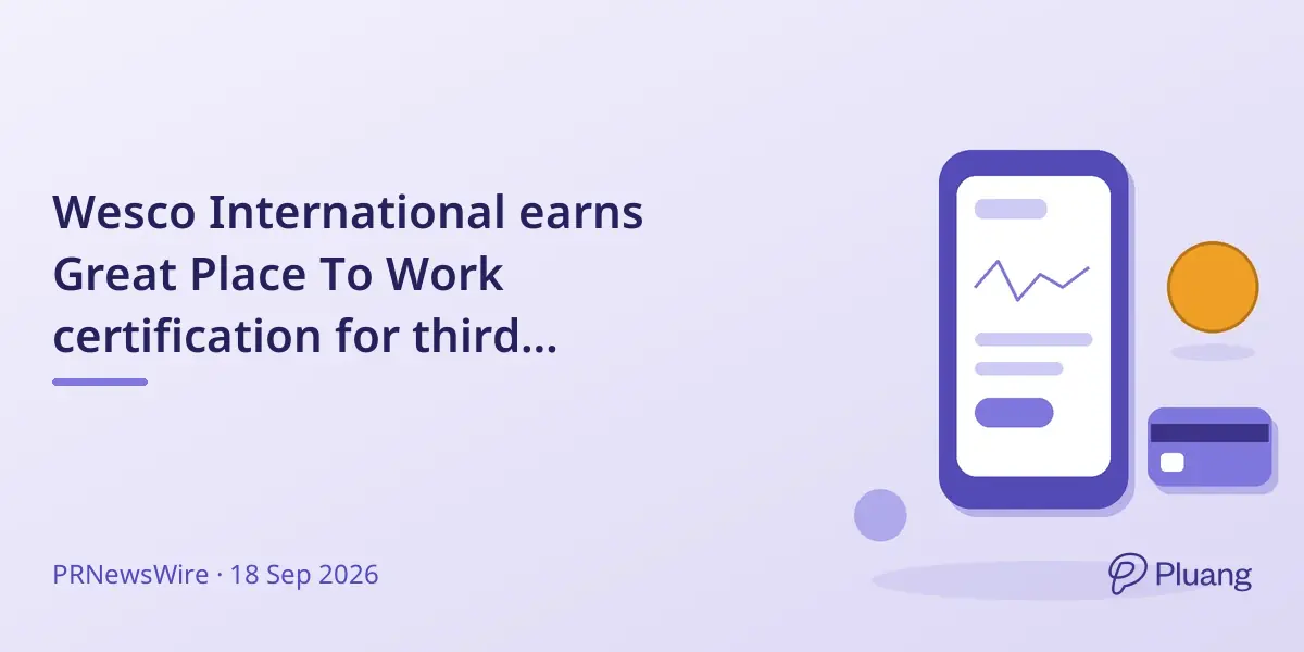 Wesco International earns Great Place To Work certification for third consecutive year with 83% employee approval.