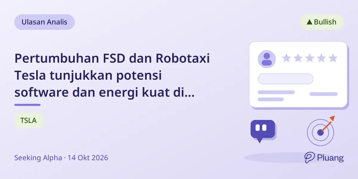 Pertumbuhan FSD dan Robotaxi Tesla tunjukkan potensi software dan energi kuat di tengah valuasi tinggi.