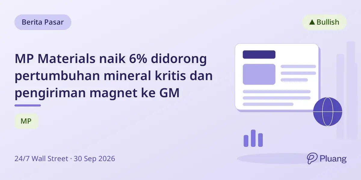 MP Materials naik 6% didorong pertumbuhan mineral kritis dan pengiriman magnet ke GM