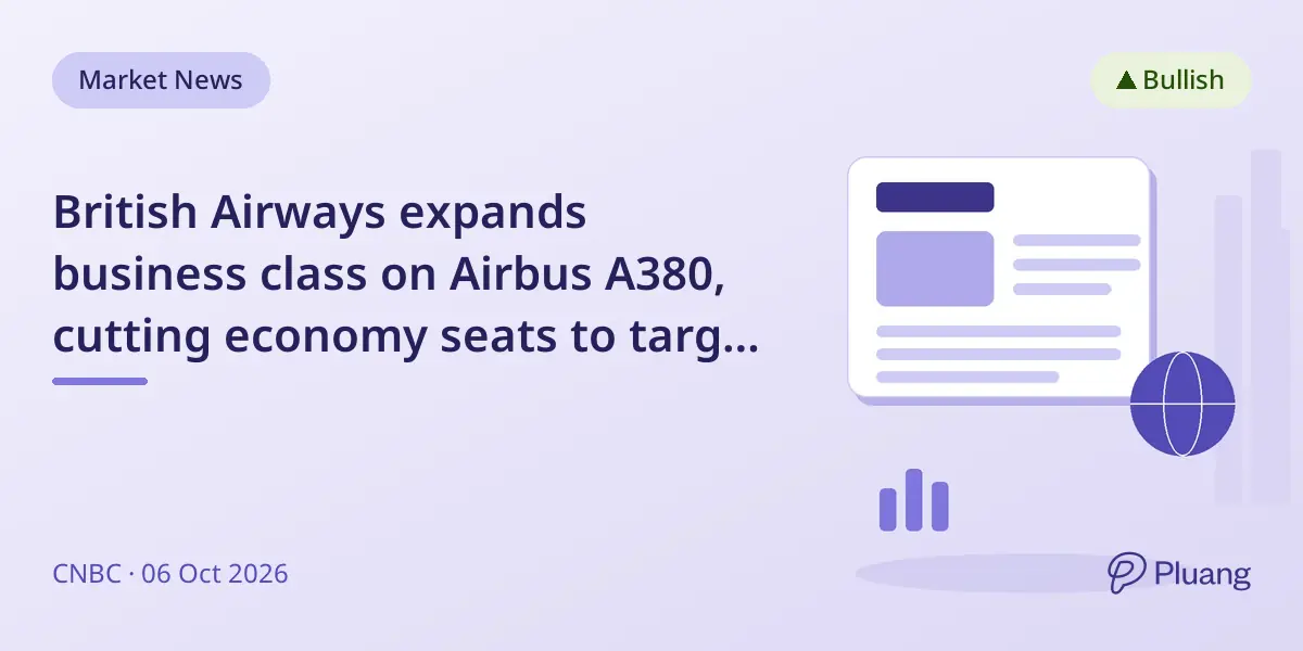 British Airways expands business class on Airbus A380, cutting economy seats to target high-paying travelers