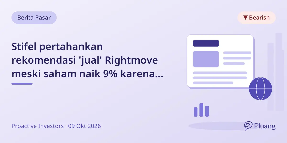 Stifel pertahankan rekomendasi 'jual' Rightmove meski saham naik 9% karena rumor akuisisi tanpa penawar nyata.