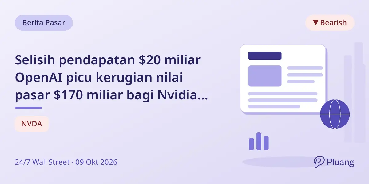 Selisih pendapatan $20 miliar OpenAI picu kerugian nilai pasar $170 miliar bagi Nvidia dan lainnya.
