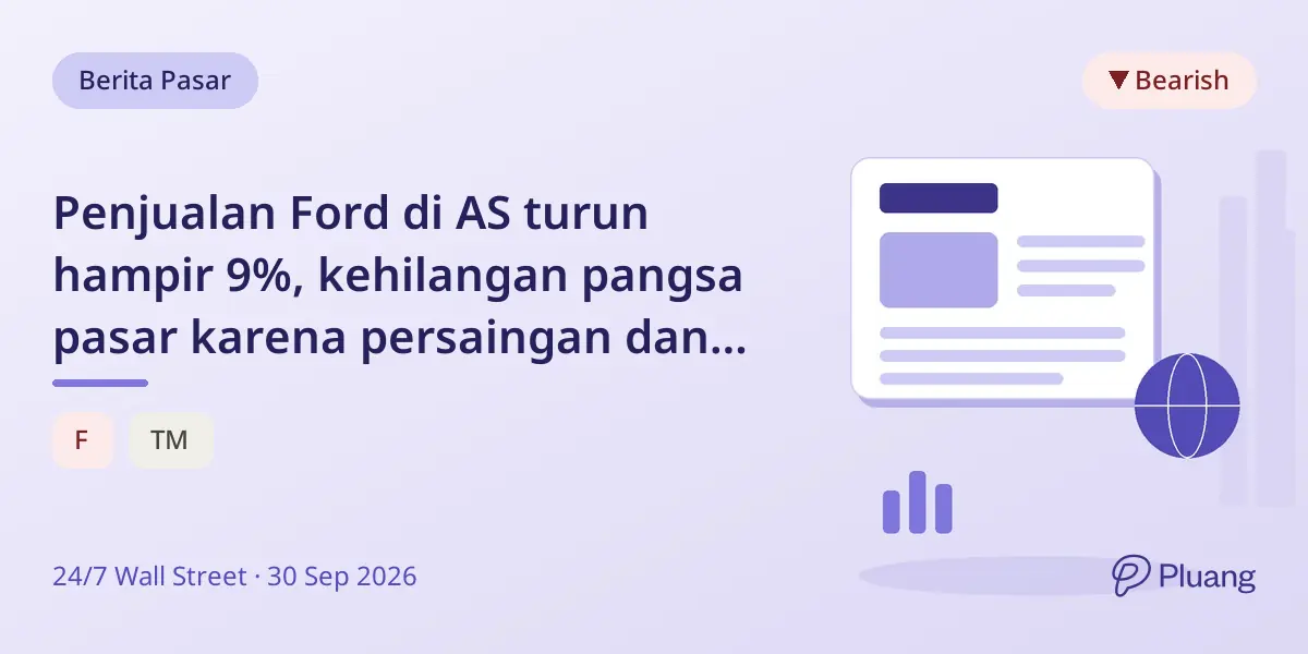 Penjualan Ford di AS turun hampir 9%, kehilangan pangsa pasar karena persaingan dan tantangan EV.